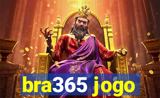 bra365 jogo